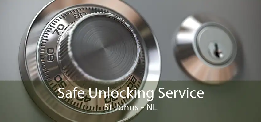 Safe Unlocking Service St Johns - NL