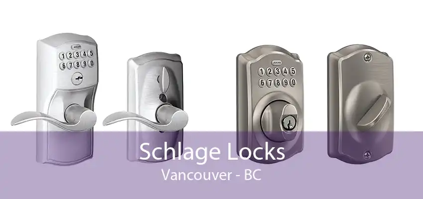 Schlage Locks Vancouver - BC