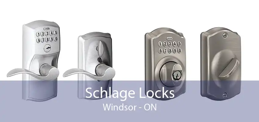 Schlage Locks Windsor - ON