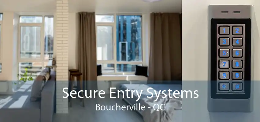 Secure Entry Systems Boucherville - QC