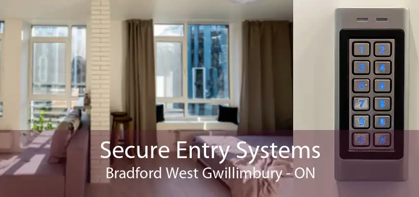 Secure Entry Systems Bradford West Gwillimbury - ON