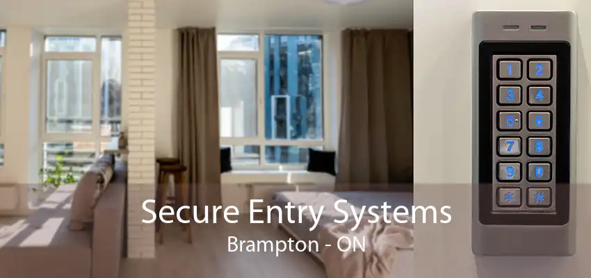 Secure Entry Systems Brampton - ON