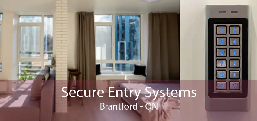 Secure Entry Systems Brantford - ON