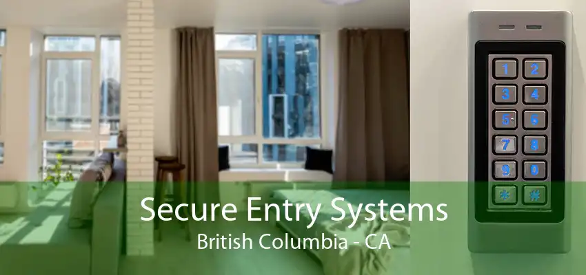 Secure Entry Systems British Columbia - CA