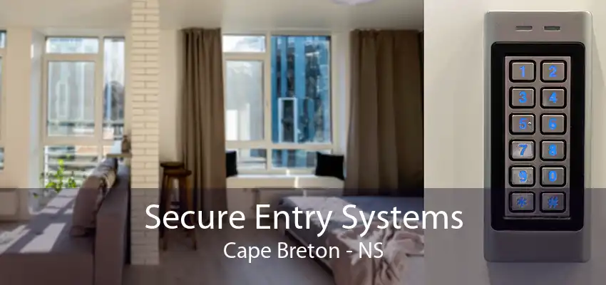 Secure Entry Systems Cape Breton - NS