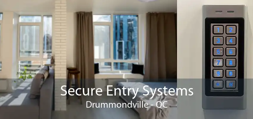 Secure Entry Systems Drummondville - QC