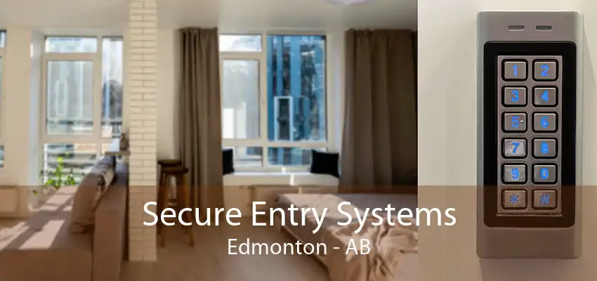 Secure Entry Systems Edmonton - AB