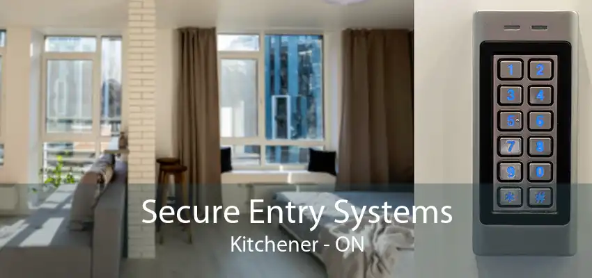 Secure Entry Systems Kitchener - ON