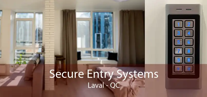 Secure Entry Systems Laval - QC