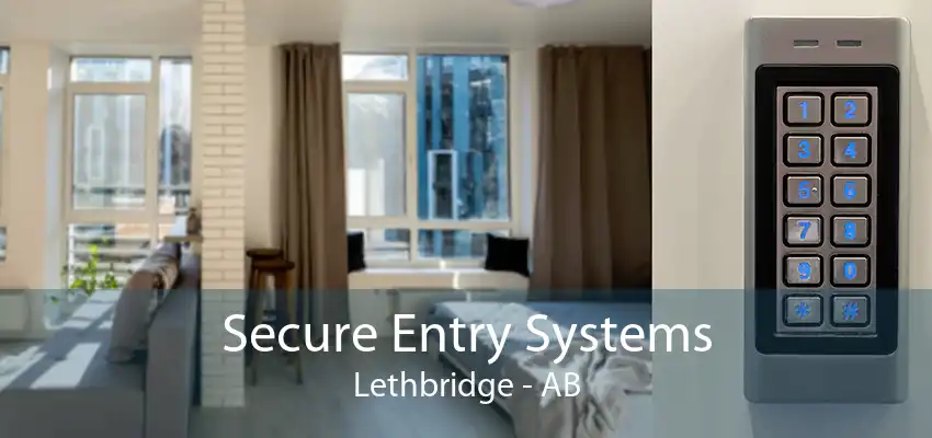 Secure Entry Systems Lethbridge - AB