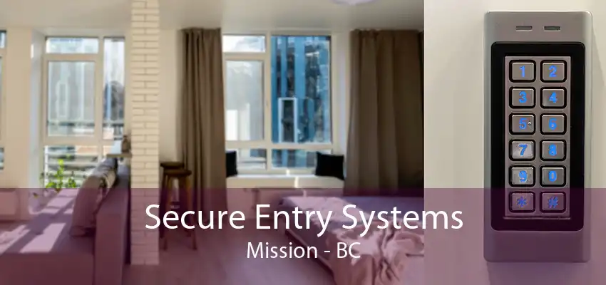 Secure Entry Systems Mission - BC