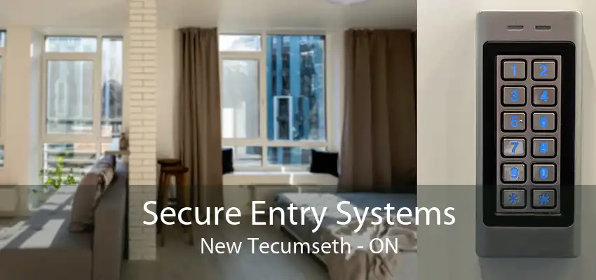 Secure Entry Systems New Tecumseth - ON