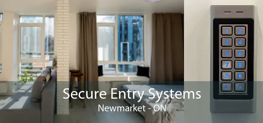 Secure Entry Systems Newmarket - ON