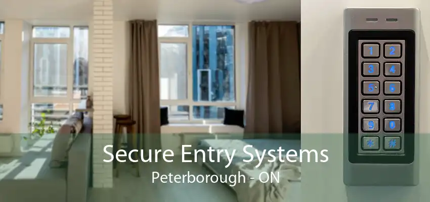 Secure Entry Systems Peterborough - ON