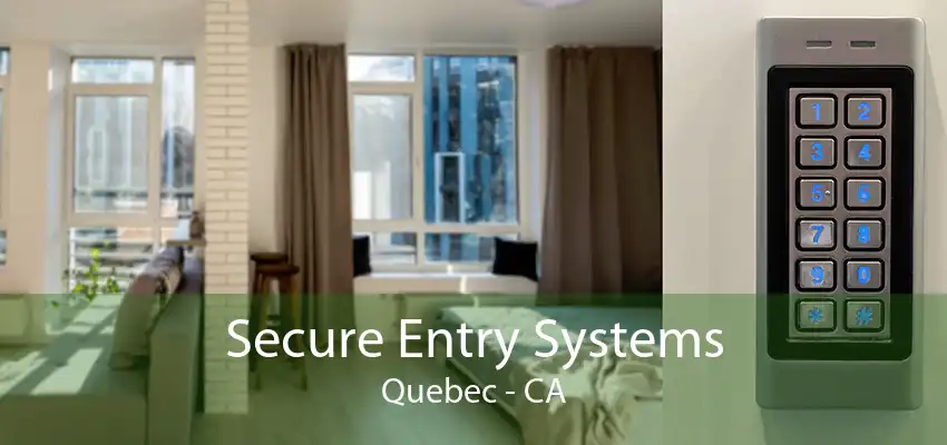 Secure Entry Systems Quebec - CA