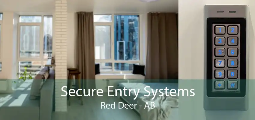 Secure Entry Systems Red Deer - AB