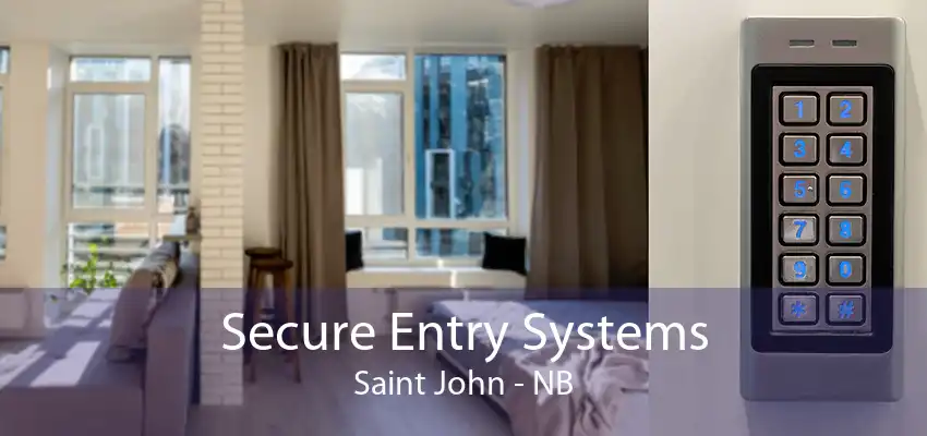 Secure Entry Systems Saint John - NB