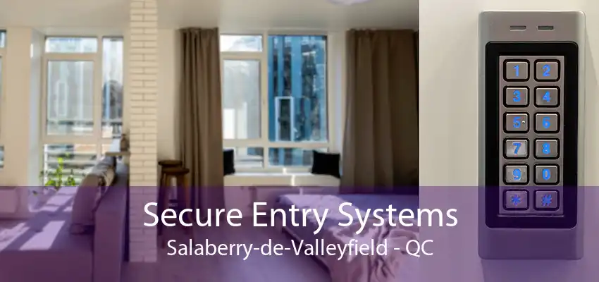 Secure Entry Systems Salaberry-de-Valleyfield - QC