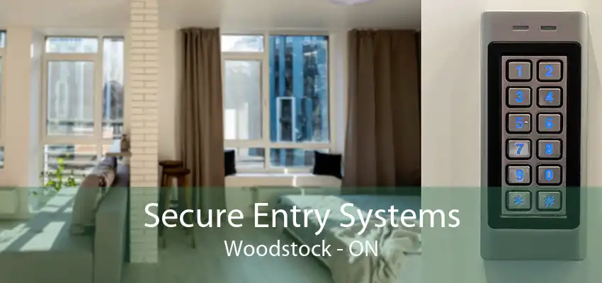 Secure Entry Systems Woodstock - ON