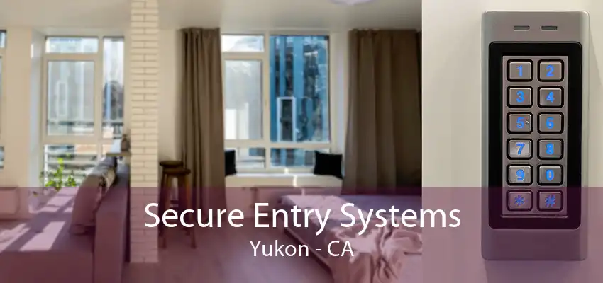 Secure Entry Systems Yukon - CA