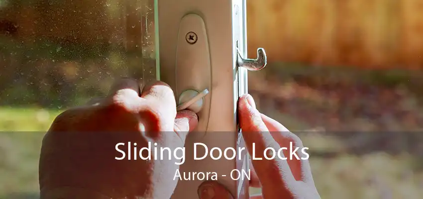 Sliding Door Locks Aurora - ON