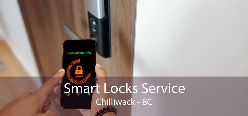 Smart Locks Service Chilliwack - BC