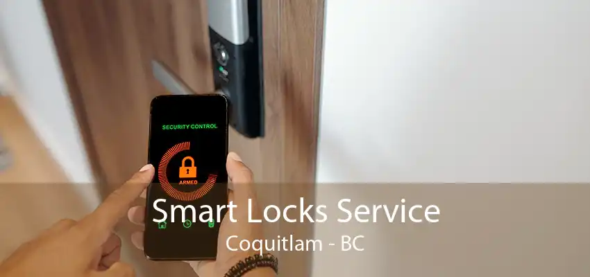 Smart Locks Service Coquitlam - BC