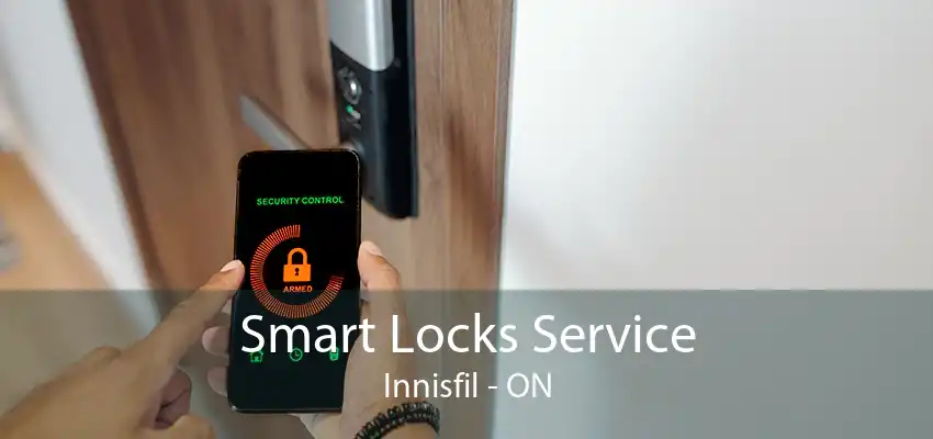 Smart Locks Service Innisfil - ON