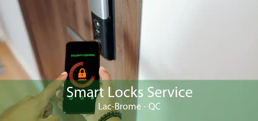 Smart Locks Service Lac-Brome - QC