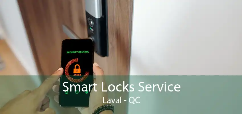 Smart Locks Service Laval - QC