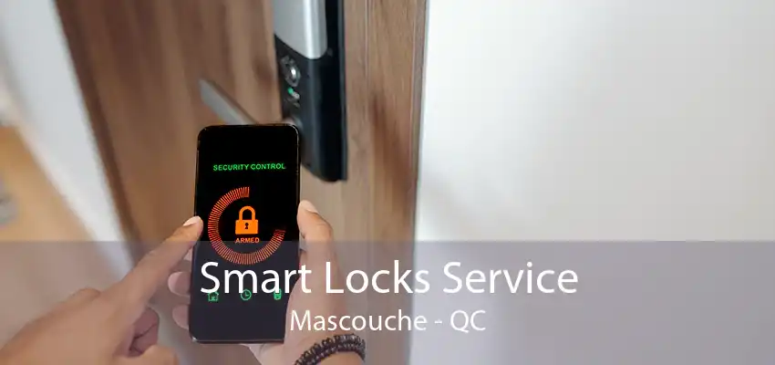 Smart Locks Service Mascouche - QC