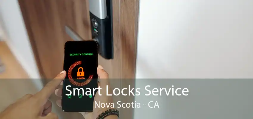 Smart Locks Service Nova Scotia - CA