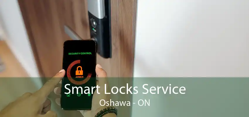 Smart Locks Service Oshawa - ON