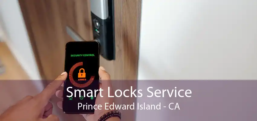 Smart Locks Service Prince Edward Island - CA