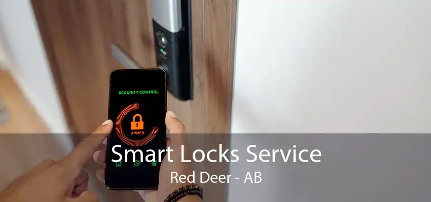 Smart Locks Service Red Deer - AB