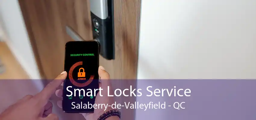 Smart Locks Service Salaberry-de-Valleyfield - QC