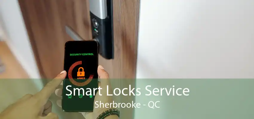 Smart Locks Service Sherbrooke - QC