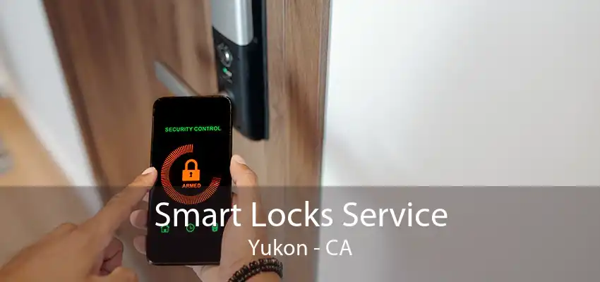 Smart Locks Service Yukon - CA