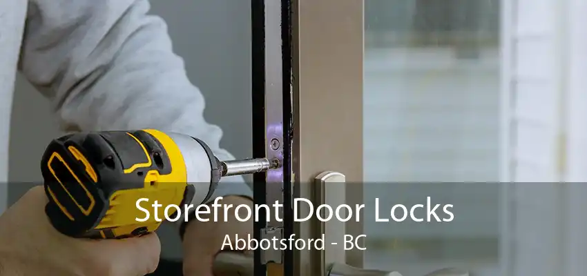 Storefront Door Locks Abbotsford - BC