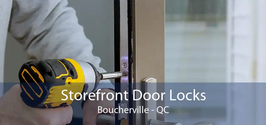 Storefront Door Locks Boucherville - QC