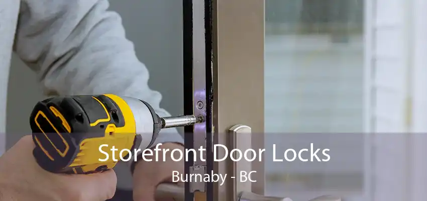 Storefront Door Locks Burnaby - BC