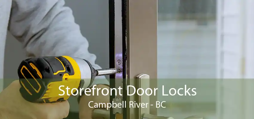 Storefront Door Locks Campbell River - BC