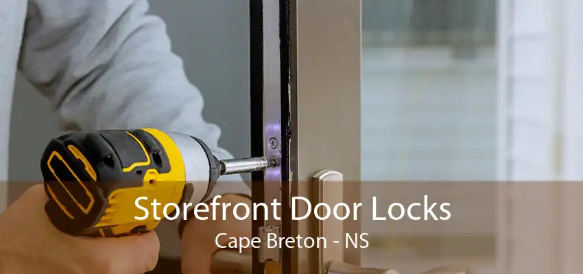 Storefront Door Locks Cape Breton - NS