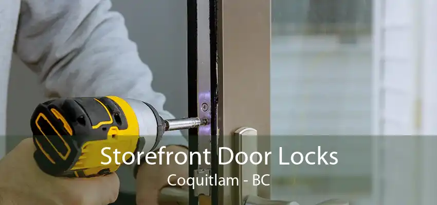 Storefront Door Locks Coquitlam - BC