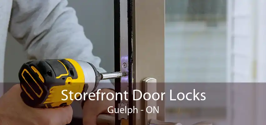 Storefront Door Locks Guelph - ON