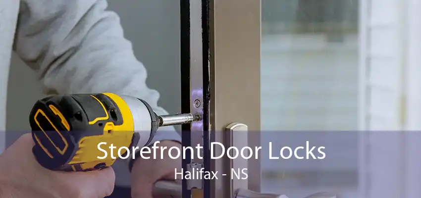 Storefront Door Locks Halifax - NS