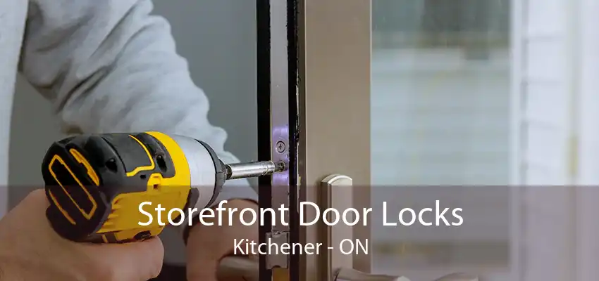 Storefront Door Locks Kitchener - ON