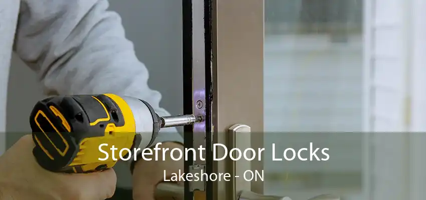 Storefront Door Locks Lakeshore - ON