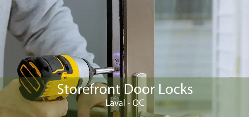 Storefront Door Locks Laval - QC