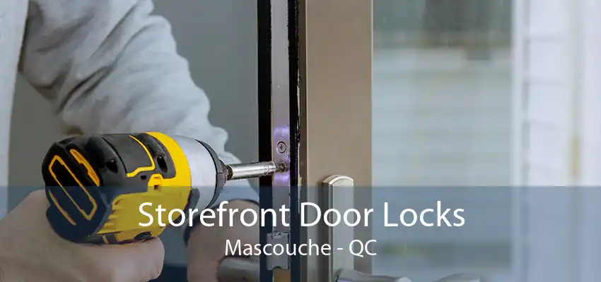 Storefront Door Locks Mascouche - QC